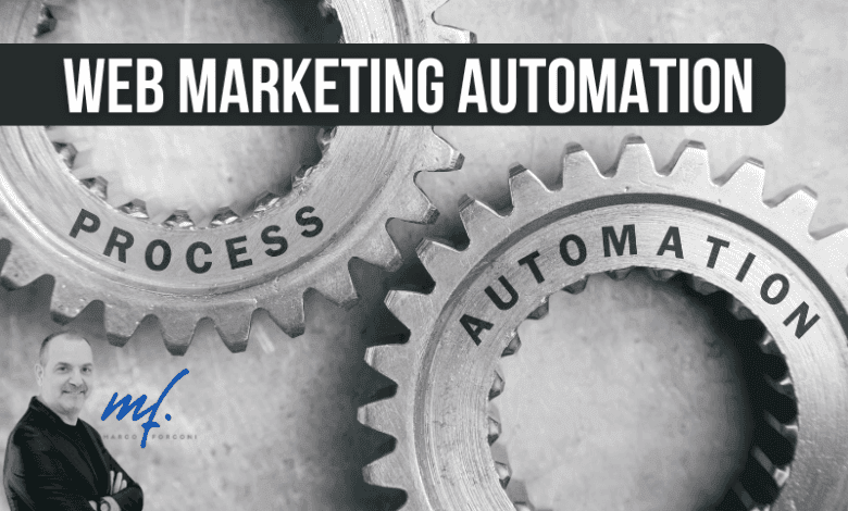 WEB MARKETING AUTOMATION - MARCO FORCONI CONSULENTE WEB