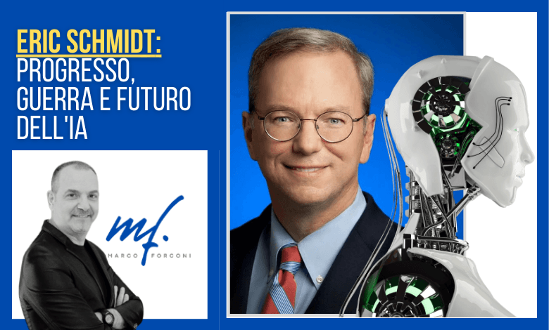 _Eric Schmidt Progresso, guerra e futuro dell'IA